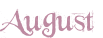 August